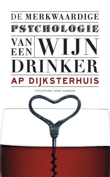 Merkwaardige psychologie van een wijndrinker 9789035136809, Verzenden, Gelezen, Ap Dijksterhuis