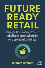Future-Ready Retail 9781398603349 Ibrahim Ibrahim, Boeken, Verzenden, Zo goed als nieuw, Ibrahim Ibrahim