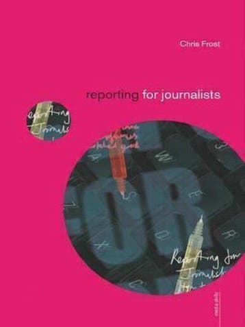 Reporting for Journalists 9780415240871 Frost Chris, Verzenden, Frost Chris