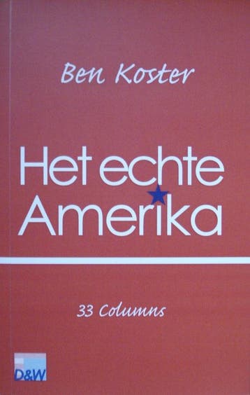 Het echte Amerika 9789078220022 B. Koster, Verzenden, Gelezen, B. Koster