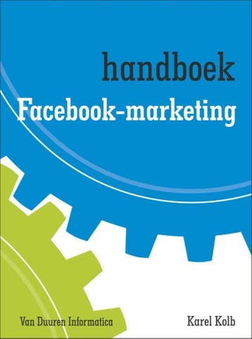Facebook marketing / Handboek 9789059407640 Karel Kolb, Verzenden, Karel Kolb