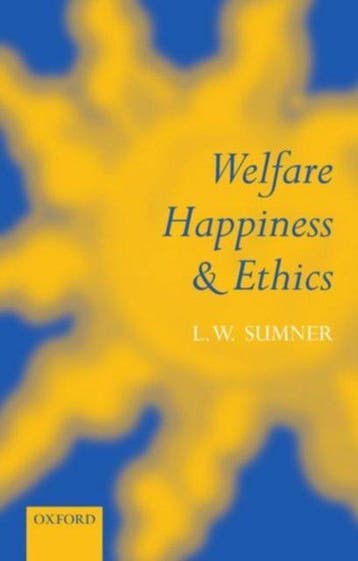 Welfare, Happiness, and Ethics 9780198238782 L. W. Sumner, Verzenden, Gelezen, L. W. Sumner