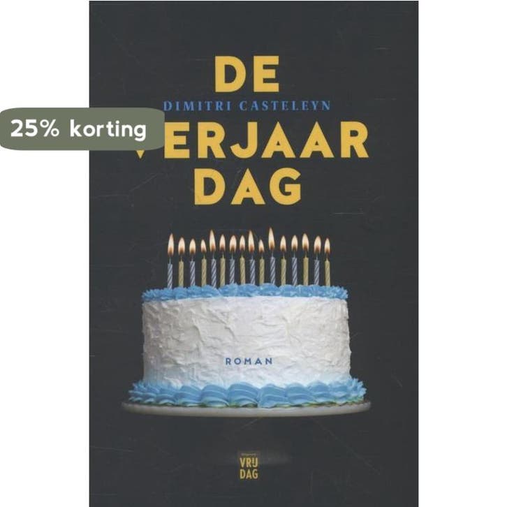 De verjaardag 9789460011993 Dimitri Casteleyn, Boeken, Romans, Gelezen, Verzenden