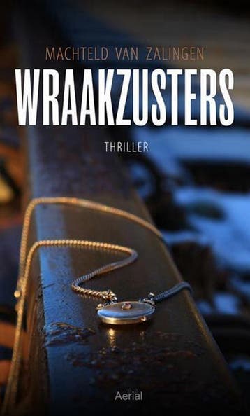 Wraakzusters 9789402600452 Machteld van Zalingen, Boeken, Verzenden, Zo goed als nieuw, Machteld van Zalingen