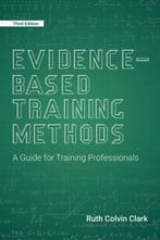 Evidence-Based Training Methods, 3rd Edition 9781949036572, Verzenden, Zo goed als nieuw, Ruth Colvin Clark