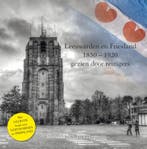 Leeuwarden en Friesland, 1850-1920 / door vreemde ogen, Verzenden, Ronald Schalekamp