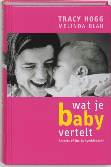 Wat je baby vertelt 9789022529386 Tracy Hogg, Verzenden, Tracy Hogg