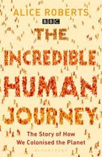 The Incredible Human Journey 9780747598398 Dr. Alice Roberts, Verzenden, Dr. Alice Roberts