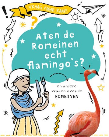Aten de Romeinen echt flamingos? / Vraag maar raak!, Verzenden, Gelezen, Tim Cooke