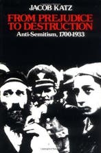 From Prejudice to Destruction - Anti-Semitism 1700-1933, Verzenden, Zo goed als nieuw, Jacob Katz