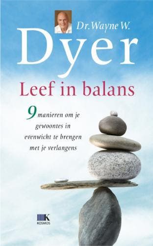 Leef in balans 9789021522814 Wayne W. Dyer, Boeken, Verzenden, Zo goed als nieuw, Wayne W. Dyer