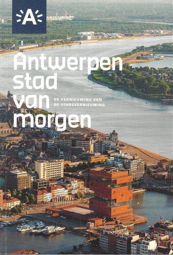 Antwerpen stad van morgen 9789082634105, Boeken, Kunst en Cultuur | Architectuur, Gelezen, Verzenden