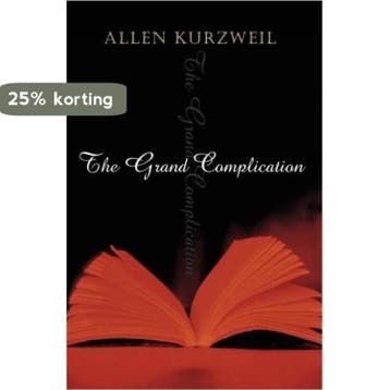 The Grand Complication 9780099436850 Allen Kurzweil, Verzenden, Gelezen, Allen Kurzweil