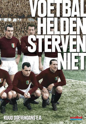 Voetbalhelden sterven niet 9789071359613 Ruud Doevendans, Verzenden, Ruud Doevendans