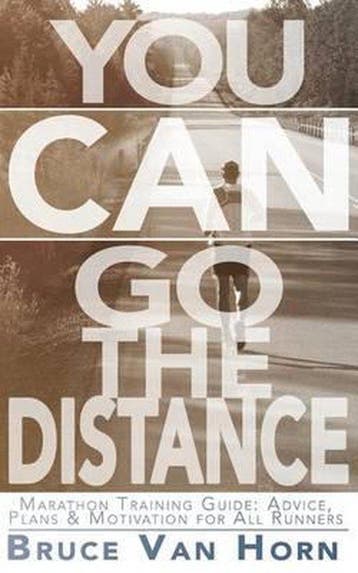You CAN Go the Distance! Marathon Training Guide, Verzenden, Bruce Van Horn