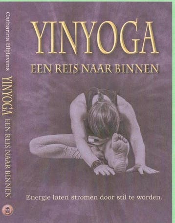Yin Yoga, een reis naar binnen 9789081941655, Livres, Verzenden, Catharina Blijlevens