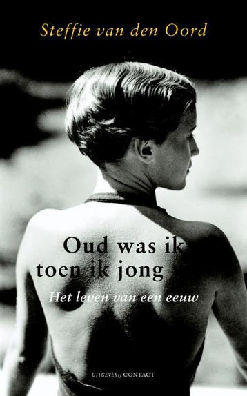 Oud was ik toen ik jong was 9789025438807, Verzenden, Steffie van den Oord