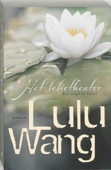Het lelietheater 9789022542200 Lulu Wang, Verzenden, Lulu Wang