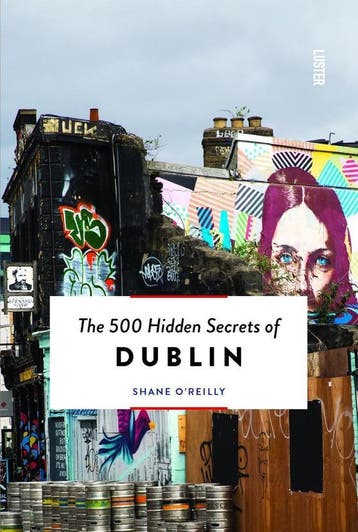 The 500 hidden secrets of Dublin / The 500 Hidden Secrets, Boeken, Verzenden, Gelezen, Shane O'Reilly