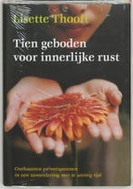 Tien geboden voor innerlijke rust 9789022537213, Verzenden, Zo goed als nieuw, Lisette Thooft