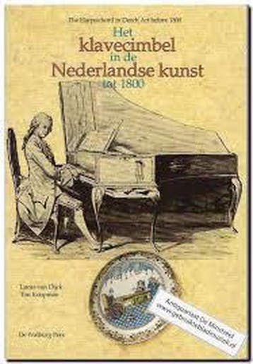 Het klavecimbel in de Nederlandse kunst tot 1800 Dyck, Verzenden, Gelezen, Dyck