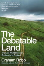 The Debatable Land The Lost World Between Scotland and, Verzenden, Graham Robb