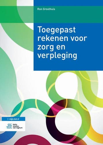 Toegepast rekenen voor zorg en verpleging 9789036815659, Boeken, Verzenden, Gelezen, Ron Groothuis