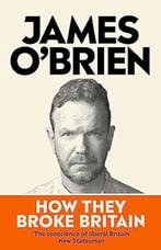How They Broke Britain 9780753560341 James OBrien, Verzenden, Zo goed als nieuw, James O'Brien
