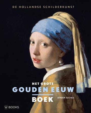 Het grote Gouden Eeuw boek 9789066304659 Jeroen Giltaij, Verzenden, Jeroen Giltaij