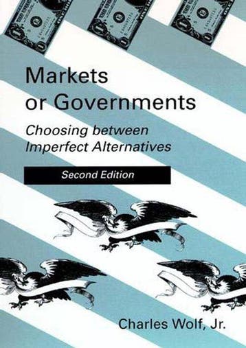 Markets or Governments - Choosing Between Imperfect, Verzenden, Charles Wolf