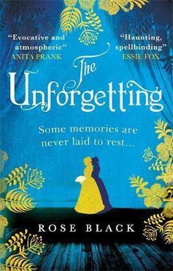 The Unforgetting A spellbinding and atmospheric historical, Verzenden, Zo goed als nieuw, Rose Black