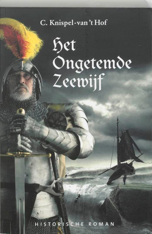 Het ongetemde Zeewijf 9789081191111 C. Knispel van  t Hof, Boeken, Historische romans, Gelezen, Verzenden