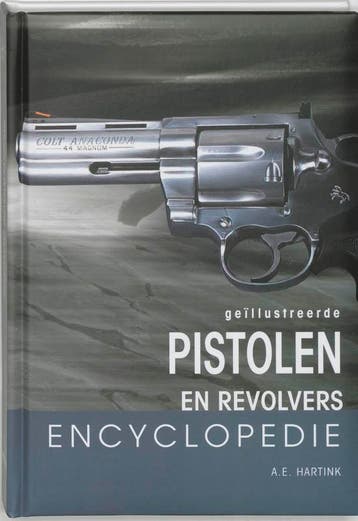 Geillustreerde pistolen en revolvers encyclopedie, Verzenden, Gelezen, A.E. Hartink