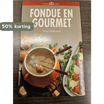 FONDUE EN GOURMET 9789021001692 Belterman, Verzenden, Belterman
