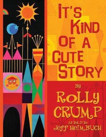 Its Kind of a Cute Story 9780985470647 Rolly Crump, Verzenden, Rolly Crump