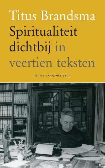 Titus Brandsma Spiritualiteit dichtbij 9789492093714, Verzenden