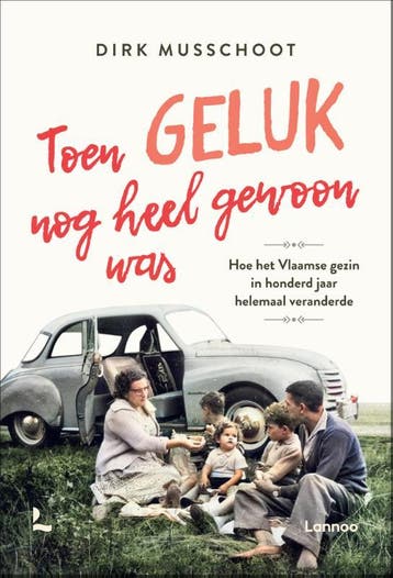 Toen geluk nog heel gewoon was 9789401471138 Dirk Musschoot, Verzenden, Dirk Musschoot