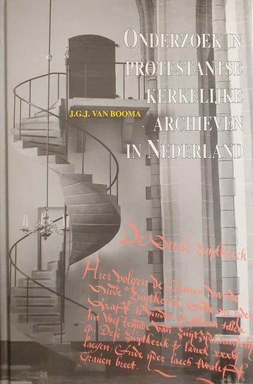 Onderzoek in protestantse kerkelijke archieven in Nederland, Verzenden, Zo goed als nieuw, J.G.J. van Booma
