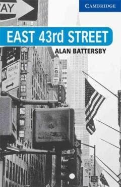 East 43rd street / Cambridge English readers Level 5, Verzenden, Alan Battersby