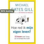 Hoe red ik mijn eigen leven? 9789025960964, Verzenden, Zo goed als nieuw, Michael Gates Gill