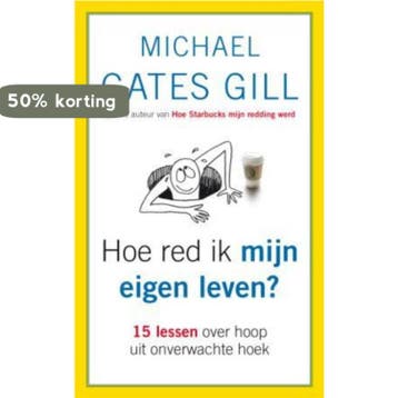 Hoe red ik mijn eigen leven? 9789025960964, Verzenden, Michael Gates Gill