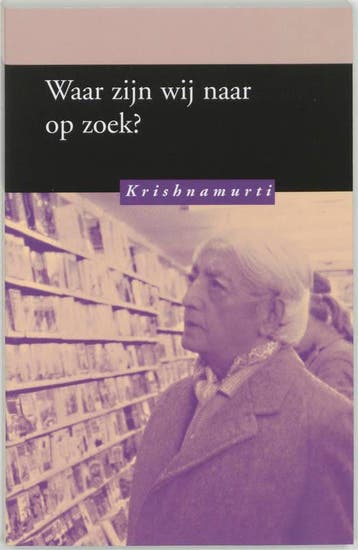 Waar zijn wij naar op zoek 9789062719198 Krishnamurti, Verzenden, Krishnamurti