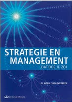 Strategie en Management 9789059016231 W.W.M. van Overbeek, Boeken, Verzenden, Zo goed als nieuw, W.W.M. van Overbeek