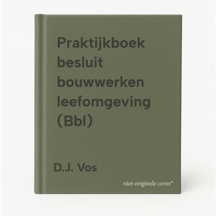 Praktijkboek besluit bouwwerken leefomgeving (Bbl) D.J. Vos, Livres, Technique, Envoi