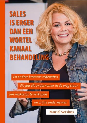 Sales is erger dan een wortelkanaalbehandeling 9789493277472, Boeken, Verzenden, Zo goed als nieuw, Muriël Versluis