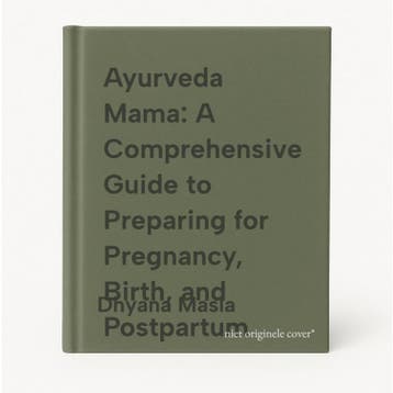 Ayurveda Mama: A Comprehensive Guide to Preparing for, Verzenden, Gelezen, Dhyana Masla