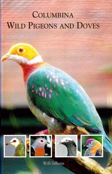 Columbina Wild Pigeons and Doves 9789080763418 W. Silkens, Verzenden, Gelezen, W. Silkens