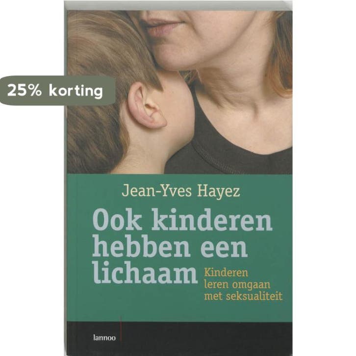 Ook kinderen hebben een lichaam 9789020960532 J.Y. Hayez, Boeken, Zwangerschap en Opvoeding, Zo goed als nieuw, Verzenden