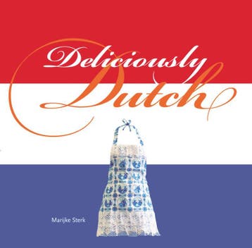 Deliciously Dutch 9789089894854 Marijke Sterk, Verzenden, Marijke Sterk