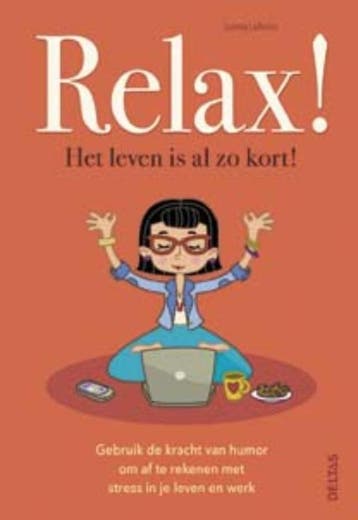 Relax! Het leven is al zo kort! 9789044744965, Verzenden, Loretta Laroche